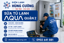 Sửa Tủ Lạnh Aqua Quận 2: Trung Thật, Tận Tâm, Chu Đáo