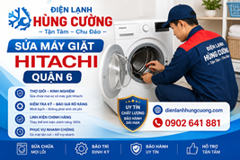 Sửa Máy Giặt Hitachi Quận 6: Tận Nhà – Thợ Đến Ngay Sau 30 Phút!