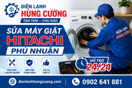 Sửa Máy Giặt Hitachi Phú Nhuận: Thợ Có Tâm, Làm Có Tầm