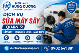 Dịch Vụ Sửa Máy Sấy Quận 5: Cấp Tốc 30 Phút - Thợ Tay Nghề Cao Giá Tốt