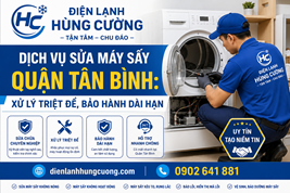 Dịch Vụ Sửa Máy Sấy Quận Tân Bình: Xử Lý Triệt Để, Bảo Hành Dài Hạn