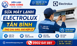 Sửa Máy Lạnh Electrolux Tân Bình: Thợ Chu Đáo, Giá Hợp Lý