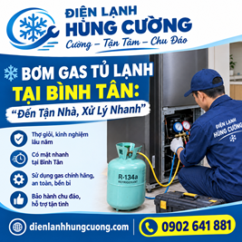 Bơm Gas Tủ Lạnh Tại Bình Tân: Xử Lý Nhanh, Báo Giá Rõ Ràng