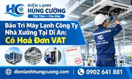 Bảo Trì Máy Lạnh Công Ty Nhà Xưởng Tại Dĩ An: Có Hoá Đơn VAT Uy Tín