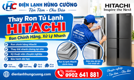 Thay Ron Tủ Lạnh Hitachi Chuẩn Hãng - Xử Lý Nhanh