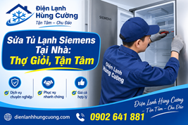 SỬA TỦ LẠNH SIEMENS UY TÍN: THỢ GIỎI, TẬN TÂM