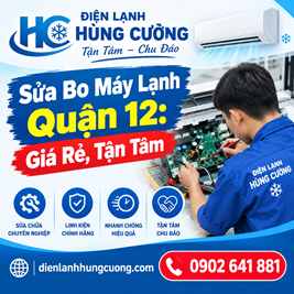Sửa Board Máy Lạnh Quận 12: Tận Tâm, Minh Bạch